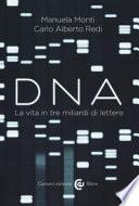 Dna. La vita in tre miliardi di lettere