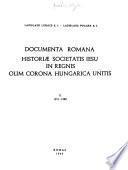 Documenta romana historiae Societatis Iesu in regnis olim corona Hungarica unitis [per] Ladislaus Lukács [et] Ladislaus Polgár