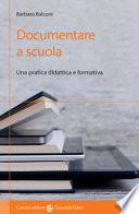 Documentare a scuola. Una pratica didattica e formativa