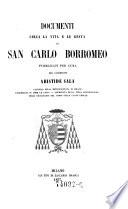 Documenti circa la sua vita e le gesta di San Carlo Borromeo