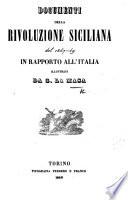 Documenti della rivoluzione Siciliana del 1847-49 in rapporto all'Italia, illustrati da G. la Masa. vol. 1. (Aggiunta.).