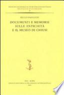 Documenti e memorie sulle antichità e il Museo di Chiusi