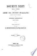Documenti inediti per la storia delle armi da fuoco italiane raccolti, annotati e pubblicati da Angelo Angelucci