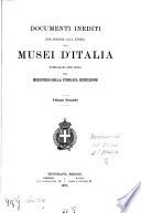Documenti inediti per servire alla storia dei Musei d'Italia pubblicati per cura del Ministero della pubblica istruzione