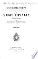 Documenti inediti per servire alla storia dei musei d'Italia, pubblicati per cura del Ministero della pubblica istruzione