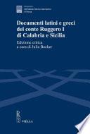 Documenti latini e greci del conte Ruggero I di Calabria e Sicilia
