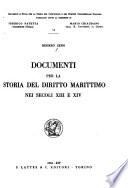 Documenti per la storia del diritto marittimo nei secoli XIII e XIV.