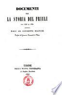 Documenti per la storia del Friuli dal 1317 al 1325 raccolti dall'abate Giuseppe Bianchi