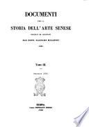 Documenti per la storia dell'arte senese raccolti ed illustrati dal dott. Gaetano Milanesi