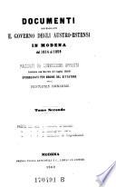 Documenti risguardanti il governo degli Austro-Estensi in Modena dal 1814 al 1859 ... pubblicati per ordine del dittatore delle provincie modenesi