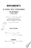 Documenti risguardanti il governo degli Austro-Estensi in Modena dal 1814 al 1859 raccolti da una Commissione apposita costituita con decreto 31 luglio 1859 e pubblicati per ordine del dittatore delle provincie modenesi