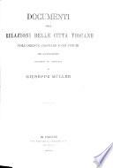Documenti sulle relazioni delle citta Toscane coll'oriente cristiano e coi Turchi fino all'anno 1531, raccolti ed annotati