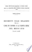 Documenti sulle relazioni tra la casa di Savoia e la Santa Sede nel medio evo 1066-1268