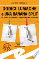 Dodici lumache e una banana split