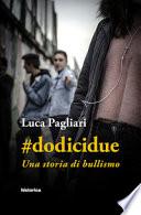 #dodicidue. Una storia di bullismo