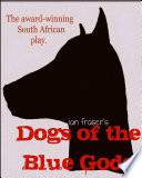 Dogs of the Blue Gods