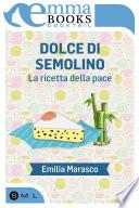 Dolce di semolino. La ricetta della pace