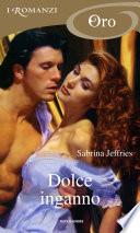 Dolce inganno (I Romanzi Oro)