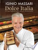 Dolce Italia. La mia pasticceria della tradizione. Ediz. illustrata