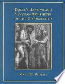 Dolce's Aretino and Venetian Art Theory of the Cinquecento