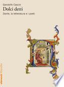 Dolci detti. Dante, la letteratura e i poeti