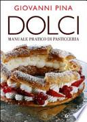 Dolci. Manuale pratico di pasticceria