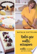 Dolci per mille occasioni. Mille occasioni per fare un dolce