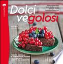 Dolci vegolosi. Piccolo manuale di pasticceria vegana: tutte le basi e tante facili ricette