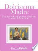 Dolcissima Madre - una raccolta di poesie dedicate alle mamme