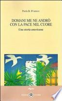 Domani me ne andrò con la pace nel cuore. Una storia americana