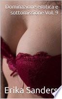 Dominazione erotica e sottomissione Vol. 9