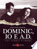 Dominic, Io e A.D.