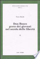 Don Bosco prete dei giovani nel secolo delle libertà