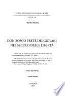 Don Bosco prete dei giovani nel secolo delle libertà