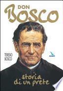 Don Bosco. Storia di un prete
