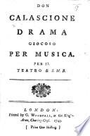 Don Calascione. Drama giocoso per musica, per il Teatro di S. M. B. Ital. & Eng