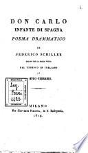 Don Carlo infante di Spagna poema drammatico di Federico Schiller recato per la prima volta dal tedesco in italiano da Pompeo Ferrario