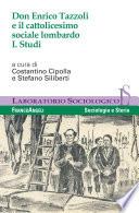 Don Enrico Tazzoli e il cattolicesimo sociale lombardo. Vol. I. Studi