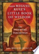 don Miguel Ruiz's Little Book of Wisdom