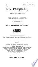 Don Pasquale, a comic opera in three acts ... as represented at Her Majesty's Theatre, etc. [By Giovanni Ruffini.] Ital. & Eng