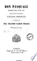 Don Pasquale dramma buffo in tre atti posto in musica dal maestro Gaetano Donizetti