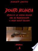 Donato Bilancia – Storia di un serial killer che ha terrorizzato il Nord-Ovest italiano