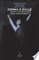 Donna è ballo. Nascita e affermazione della danza moderna
