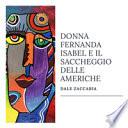 Donna Fernanda Isabel e il saccheggio delle Americhe
