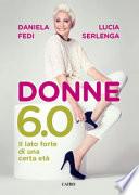 Donne 6.0. Il lato forte di una certa età