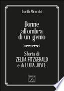 Donne all'ombra di un genio. Storia di Zelda Fitzgerald e di Lucia Joyce