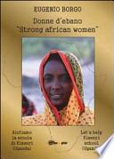 Donne d'ebano. Strong african women