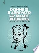 Donne!!! È arrivato lo smart working. Opportunità o trappola?