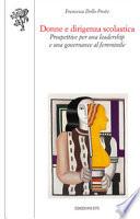 Donne e dirigenza scolastica. Prospettive per una leadership e una governance al femminile