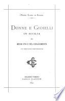 Donne e gioielli in Sicilia nel medio evo e nel rinascimento (con cinque tavole cromo litografate)